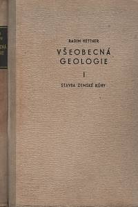 76431. Kettner, Radim – Všeobecná geologie. I, Stavba zemské kůry 