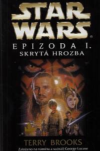 101157. Brooks, Terry – Star Wars - Epizoda 1: Skrytá hrozba