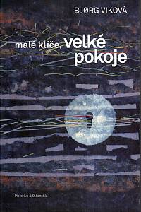 121492. Viková, Bjørg – Malé klíče, velké pokoje