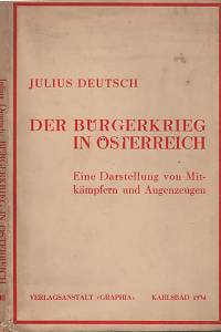 53050. Deutsch, Julius – Der Bürgerkrieg in Österreich, Eine Darstellung von Mitkämpfern unf Augenzeugen 