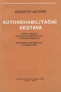 117639. Lenský, Petr / Kombercová, Jana / Jakubcová, Marcela / Klíma, Antonín / Svobodá, Marie – Autorehabilitační sestava cvičení, relaxace, akupresury a dalších prvků vhodné životosprávy (se zvláštním přihlédnutím k postižení RS)