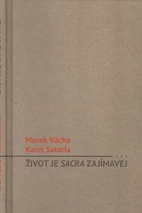 117640. Vácha, Marek / Satoria, Karel – Život je sacra zajímavej