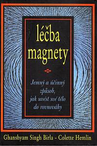 117697. Birla, Ghanshyam Singh / Hemlin, Colette – Léčba magnety, Jemný a účinný způsob, jak uvést své tělo do rovnováhy