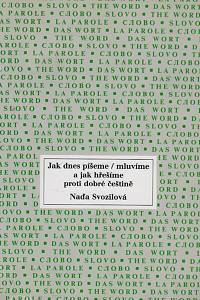 117721. Svozilová, Naďa – Jak dnes píšeme / mluvíme a jak hřešíme proti dobré češtině (Jazykové sloupky z Literárních novin 1992-99)