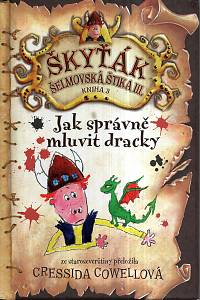 121611. Cowellová, Cressida – Škyťák Šelmovská Štika III. - Jak správně mluvit dracky