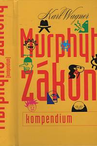 121694. Wagner, Karl [= Vašinová, Jana] – Murphyho zákony - kompendium