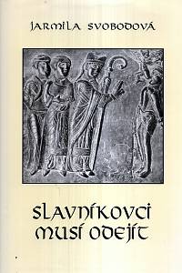 121767. Svobodová, Jarmila – Slavníkovci musí odejít