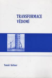 117920. Keltner, Tomáš – Transformace vědomí (2009)