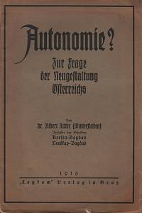 71095. Ritter, Albert (Winterstetten) – Autonomie? Zur Frage der Neugestaltung Österreichs