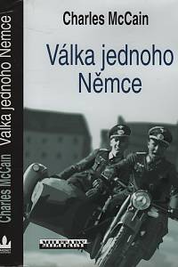 118025. McCain, Charles – Válka jednoho Němce, Román z 2. světové války