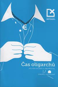 118109. Závodský, Ondřej – Čas oligarchů, jejich sluhů a nepřátel