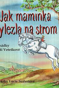 121971. Vetešková, Míša / Seifertová, Lucie – Jak maminka vylezla na strom