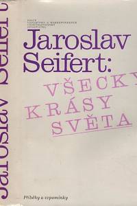 101. Seifert, Jaroslav – Všecky krásy světa 