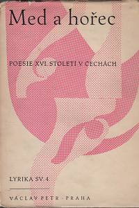 30451. Bednář, Kamil – Med a hořec, Poesie XVI. století v Čechách