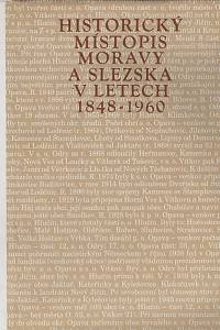 32818. Bartoš, Josef / Schulz, Jindřich / Trapl, Miloš – Historický místopis Moravy a Slezska v letech 1848-1960 XIV. - Okresy: Opava, Bílovec, Nový Jičín