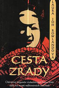 115695. Rowlandová, Laura Joh – Cesta zrady (2010)