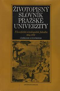 65016. Čornejová, Ivana / Fechtnerová, Anna – Životopisný slovník pražské university, Filozofická a teologická fakulta 1654-1773 