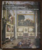 8778. Slavíček, Lubomír – Sobě , umění, přátelům. Kapitoly z dějin sběratelství v Čechách a na Moravě 1650-1939