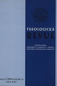 213. Theologická revue, Čtvrtletník Univerzity Karlovy v Praze - Husitské teologické fakulty, Ročník 76., číslo 1 (2005)
