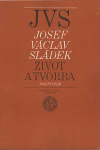 122575. Polák, Josef – Josef Václav Sládek - Život a tvorba