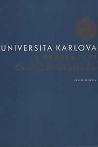 122578. Kavka, František – Universita Karlova a padesát let Československa