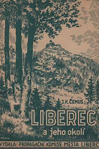 122592. Čemus, Jan Karel – Liberec a jeho okolí, Stručný průvodce po metropoli českého severu a nejbližším okolí