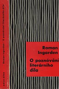 23295. Ingarden, Roman – O poznávání literárního díla