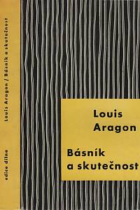 30884. Aragon, Louis – Básník a skutečnost, Výbor z literárněkritických a teoretických statí