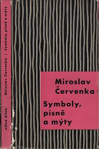 55114. Červenka, Miroslav – Symboly, písně a mýty, Studie o proměnách českého lyrického slohu na přelomu století 