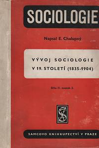 118693. Chalupný, Emanuel – Sociologie II./2 - Vývoj sociologie v 19. století (1835-1904)