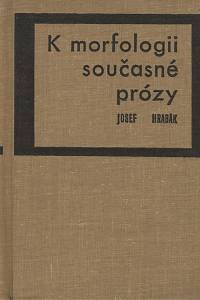 40053. Hrabák, Josef – K morfologii současné prózy