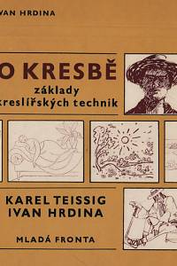 3404. Teissig, Karel / Hrdina, Ivan – O kresbě, Základy kreslířských technik