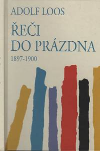 118877. Loos, Adolf – Řeči do prázdna (1897-1900)