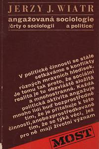 25082. Wiatr, Jerzy Józef – Angažovaná sociologie, Črty o sociologii a politice