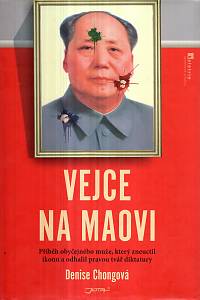 123058. Chongová, Denise – Vejce na Maovi, Příběh obyčejného muže, který zneuctil ikonu a odhalil pravou tvář diktatury