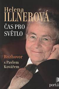 119079. Illnerová, Helena / Kovář, Pavel – Helena Illnerová - Čas pro světlo, Rozhovor s Pavlem Kovářem