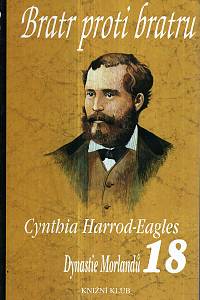 29533. Harrod-Eagles, Cynthia – Dynastie Morlandů 18. - Bratr proti bratru