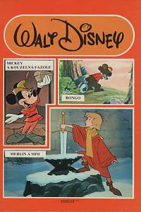 119241. Disney, Walt – Mickey a kouzlená fazole ; Bongo ; Merlin a Mim