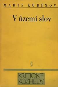 75233. Kubínová, Marie – V území slov, K dorozumívacímu systému lyrické poezie