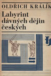 4239. Králík, Oldřich – Labyrint dávných dějin českých