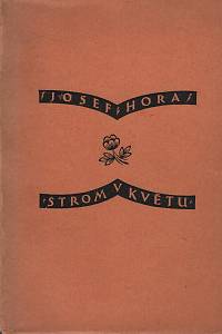 119316. Hora, Josef – Strom v květu, verše (1915-1918)