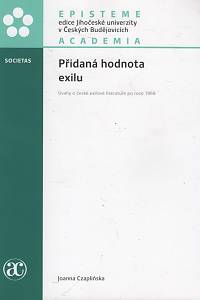 123415. Czaplińska, Joanna – Přidaná hodnota exilu, Úvahy o české exilové literatuře po roce 1968