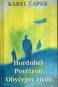 123521. Čapek, Karel – Hordubal ; Povětroň ; Obyčejný život