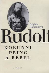 24776. Hamannová, Brigitte – Rudolf, Korunní princ a rebel (1993)