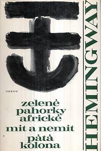 22496. Hemingway, Ernest – Zelené pahorky africké ; Mít a nemít ; Pátá kolona