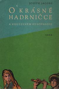 123677. Jacobs, Joseph – O krásné hadrničce a kouzelném husopasovi