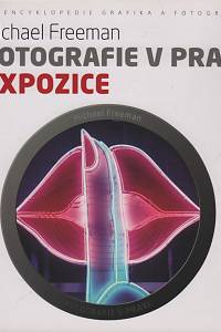 119592. Freeman, Michael – Fotografie v praxi. Expozice