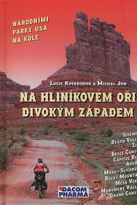 19573. Kovaříková, Lucie / Jon, Michal – Na hliníkovém oři Divokým západem, Národními parky USA na kole