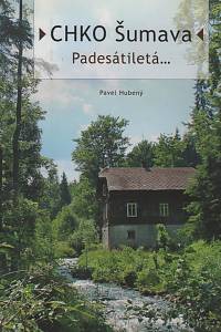 119718. Hubený, Pavel – CHKO Šumava Padesátiletá...