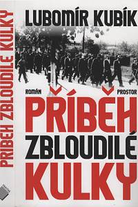 124105. Kubík, Lubomír – Příběh zbloudilé kulky